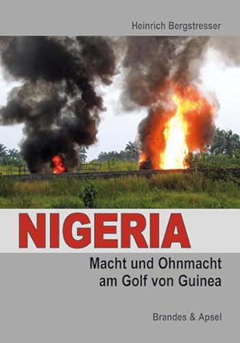 Nigeria: Macht und Ohnmacht am Golf von Guinea von Brandes + Apsel Verlag Gm